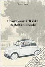 Frammenti di vita dell'altro secolo libro