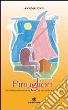 Pinugliori. Storielle e poesie scaarite in vernacolo viareggino libro di Tomei Antonio