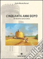 Cinquanta anni dopo. Un incontro con un amico libro