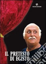 Il pretesto di Egisto libro