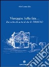 Viareggio, bella fata... Raccolta di articoli da «Il Tirreno» libro