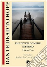 The divine comedy. Inferno. Canto two. Dante dead to hope