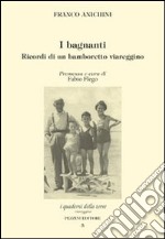 I bagnanti. Ricordi di un bamboretto viareggino libro