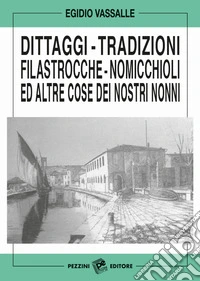 Dittaggi - tradizioni - filastrocche - nomicchioli ed altre cose dei nostri nonni