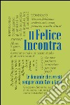 Il felice incontra. Vol. 1: Le domande che avresti sempre voluto fare a Gesù libro di Spoladore Paolo