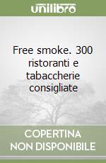 Free smoke. 300 ristoranti e tabaccherie consigliate