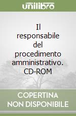 Il responsabile del procedimento amministrativo. CD-ROM libro