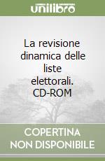 La revisione dinamica delle liste elettorali. CD-ROM libro