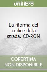 La riforma del codice della strada. CD-ROM libro