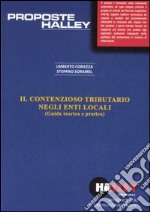 Il contenzioso tributario negli enti locali. Guida teorica e pratica libro