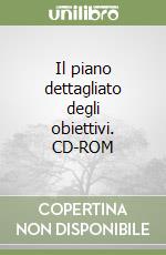 Il piano dettagliato degli obiettivi. CD-ROM