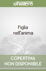 Figlia nell'anima libro