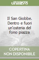 Il San Giobbe. Dentro e fuori un'osteria del fono piazza libro