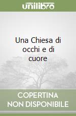 Una Chiesa di occhi e di cuore libro