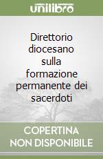 Direttorio diocesano sulla formazione permanente dei sacerdoti libro