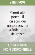 Minori alla porta. Il disagio dei minori privi di affetto e di sicurezze libro