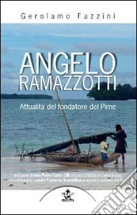 Angelo Ramazzotti. Attualità del fondatore del Pime
