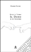 Dio e l'uomo. Il dono di un incontro libro