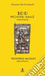 100 proverbi Baulè-100 proverbes Baoulés libro