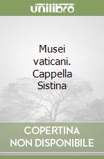 Musei vaticani. Cappella Sistina libro
