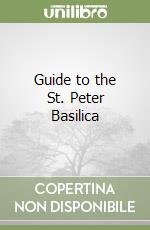 Guide to the St. Peter Basilica