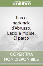 Parco nazionale d'Abruzzo, Lazio e Molise. Il parco libro