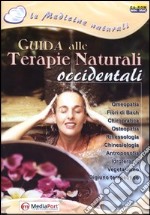 Guida alle terapie naturali occidentali. Con CD-ROM