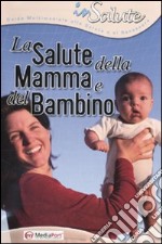 La salute della mamma e del bambino. CD-ROM libro