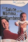 La salute della mamma e del bambino. CD-ROM libro