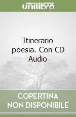 Itinerario poesia. Con CD Audio