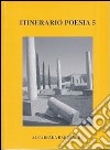 Itinerario poesia. Con DVD. Vol. 5: Antologia di poesia. 1998-2008 il decennale dei poeti dell'Accademia Barbanera libro