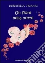 Un fiore nella notte libro