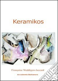 Keramikos. Ediz. francese libro