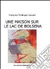 Une maison sur le lac de Bolsena libro di Weddigen Jaccard Françoise