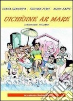 Uichennè ar mare. Lubrianese italiano