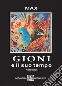 Gioni e il suo tempo