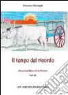 Il tempo del ricordo. Dialoghi racconti poesie. Vol. 3 libro di Marenghi Vincenzo