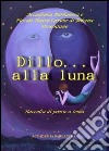 Dillo alla luna. Raccolta di poesie a tema libro