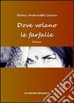 Dove volano le farfalle libro