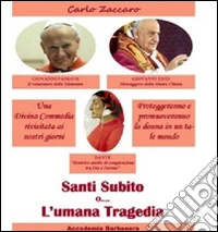 Santi subito o l'umana tragedia libro
