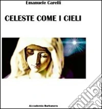 Celeste come i cieli
