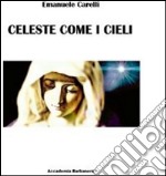 Celeste come i cieli