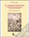 Le battaglie dimenticate. La fanteria italiana nell'inferno carsico del S. Michele libro di Longo Giorgio