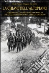 La chiave dell'Altopiano. Maggio 1916: la caduta di Cima Portule, la battaglia decisiva della Strafexpedition libro