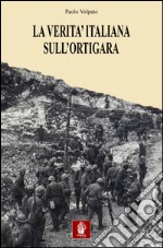 La verità italiana sull'Ortigara libro