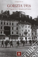 Gorizia 1916. 9-17 agosto: la 6° battaglia dell'Isonzo libro