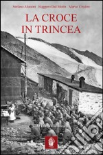 La croce in trincea libro