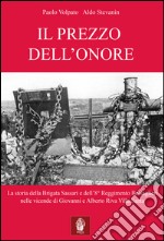 Il prezzo dell'onore. La storia della Brigata Sassari e dell'8° Reggimento Bersaglieri nelle vicende di Giovanni e Alberto Riva Villa Santa libro