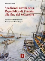 Spedizioni navali della Repubblica di Venezia alla fine del Settecento libro