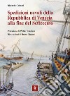 Spedizioni navali della Repubblica di Venezia alla fine del Settecento libro
